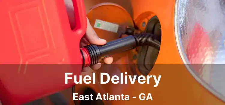 Fuel Delivery East Atlanta - GA