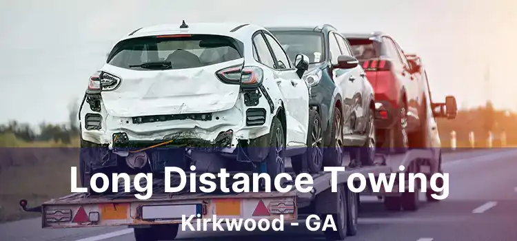 Long Distance Towing Kirkwood - GA