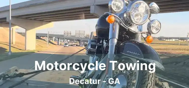 Motorcycle Towing Decatur - GA