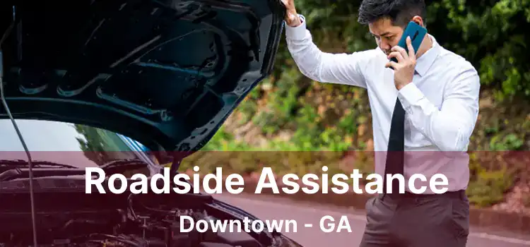 Roadside Assistance Downtown - GA