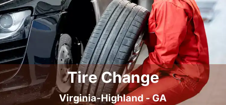 Tire Change Virginia-Highland - GA