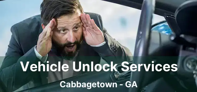 Vehicle Unlock Services Cabbagetown - GA