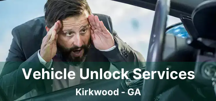 Vehicle Unlock Services Kirkwood - GA