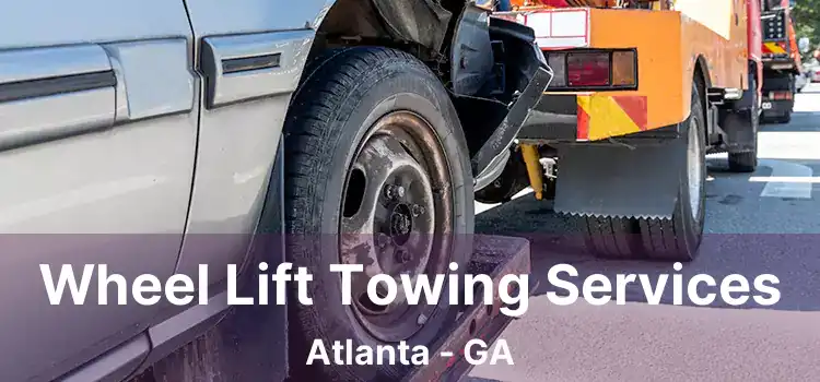 Wheel Lift Towing Services Atlanta - GA