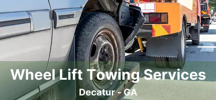 Wheel Lift Towing Services Decatur - GA