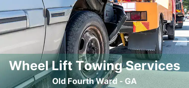 Wheel Lift Towing Services Old Fourth Ward - GA