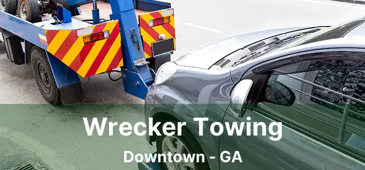 Wrecker Towing Downtown - GA